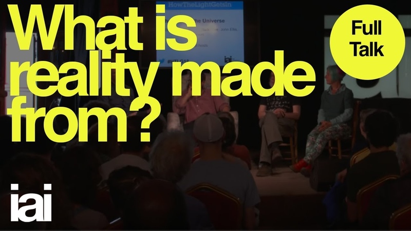 What Is Reality Made of , Full Debate, Susan Blackmore, John Ellis, Phillip Ball, Hilary