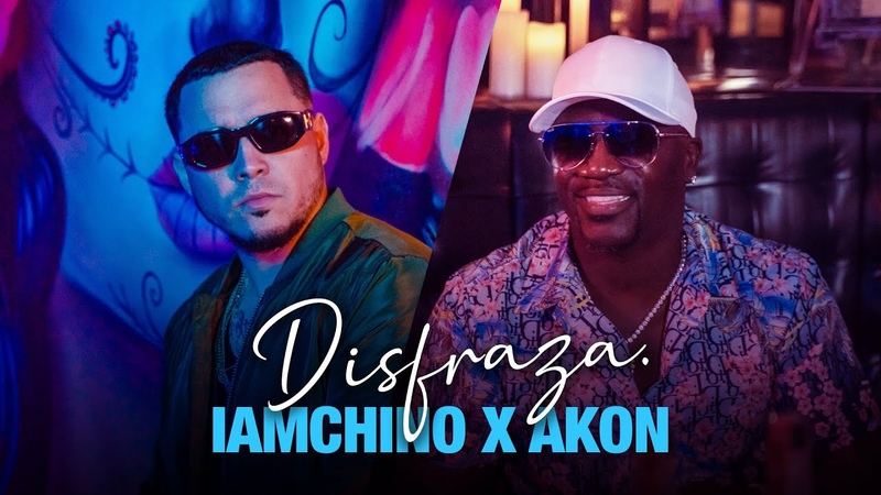 Disfraza IAm Chino x Akon ( Official