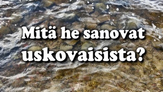 Mit he sanovat uskovaisista