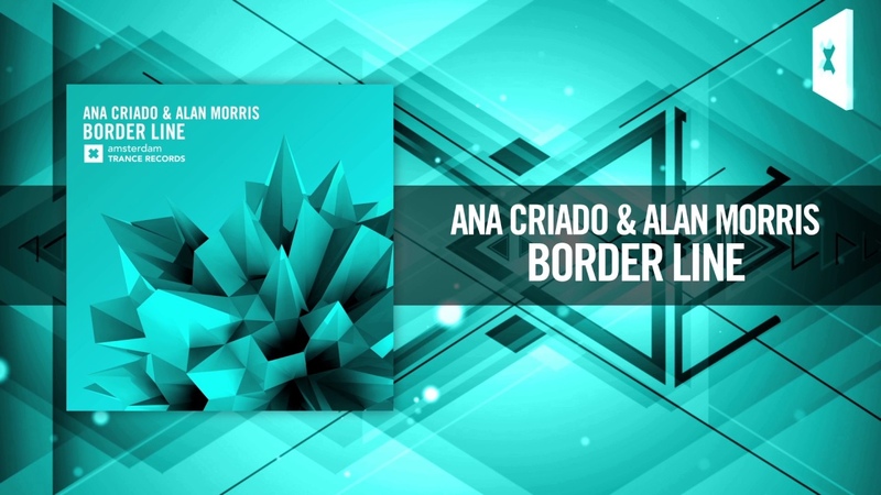 Ana Criado Alan Morris Border Line + Lyrics ( Amsterdam Trance,