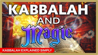 Kabbalah and Magic - Kabbalah Explained Simply