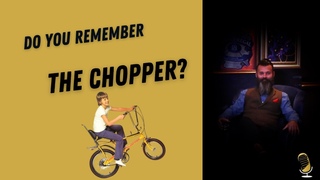 The Chopper - possibly the coolest bike ever made.
