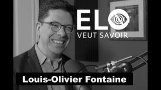 Elo Veut Savoir - Balado - Louis-Olivier Fontaine, ex-avocat ayant dmissionn du Barreau