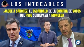 Jaque a Snchez!, el escndalo de la compra de votos del PSOE sobrepasa a Moncloa