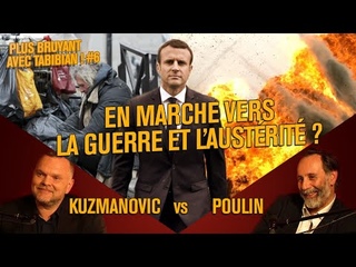 MACRON 2.0 : EN MARCHE VERS LA GUERRE ET L'AUSTERITE  (Alexis Poulin / G. Kuzmanovic) PBAT #6