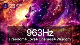 F-L-O-W  963Hz Frequency of Freedom  Love  Oneness  Wisdom || Healing Meditation & Sleep Music