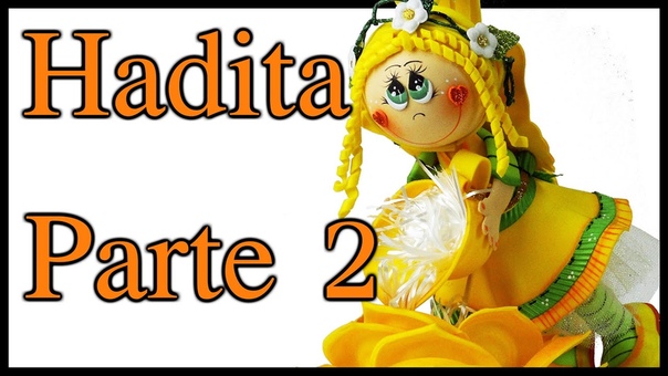 HADITA DE FOAMI aprende fácil, muñeca para toda ocasión Parte