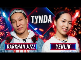TYNDA: YENLIK vs DARKHAN JUZZ