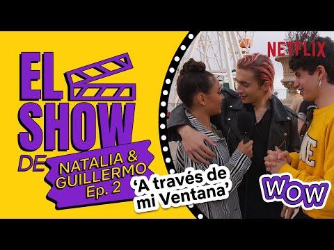 El SHOW de NATALIA y GUILLERMO Ep 2, A través de mi ventana, Netflix