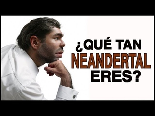 Que Tan Neandertal Eres