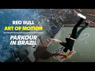 The Art Of Parkour In So Paulo, Brasil | Red Bull Art of Motion