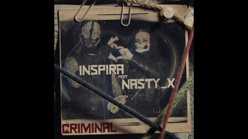 INSPIRA feat NASTY X Criminal music