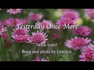 Yesterday Once Moreby Limilyn with lyric