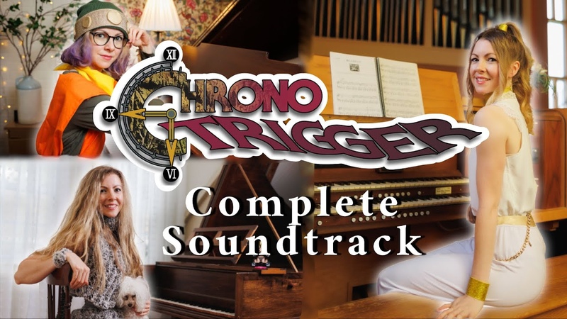Chrono Trigger: The COMPLETE Soundtrack Piano, Pipe Organ,