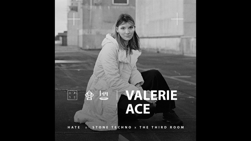 Valerie Ace HATE x The Third Room x Stone Techno Festival