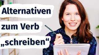 Alternativen zum Verb schreiben (Deutscher Wortschatz B2, C1)
