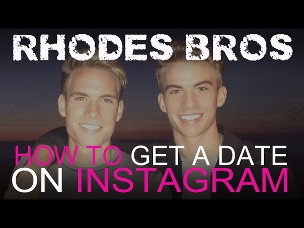 How to Get a Date on Instagram With The Rhodes