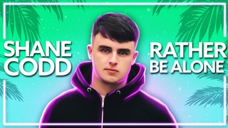 Shane Codd - Rather Be Alone Lyric Video