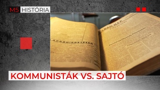 A Rákosi-korszak sajtópropagandája - M5 História, 2023. április 15.