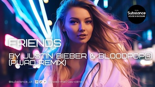 Justin Bieber & BloodPop - Friends (pwad Remix)