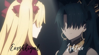 Ishtar & Ereshkigal AMV