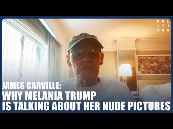Why Melania Trump is talking about her nude pictures, James