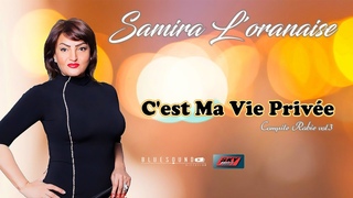 Samira L'oranaise - c'est ma vie prive .