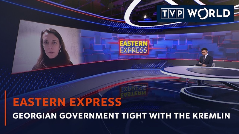 Georgian government tight with the Kremlin, Eastern Express, TVP