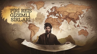Piri Reisin Gizemli Sırları