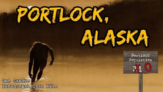 The Ghost Town of Portlock, Alaska - One Candle Paranormal Case File Season 4 Finale