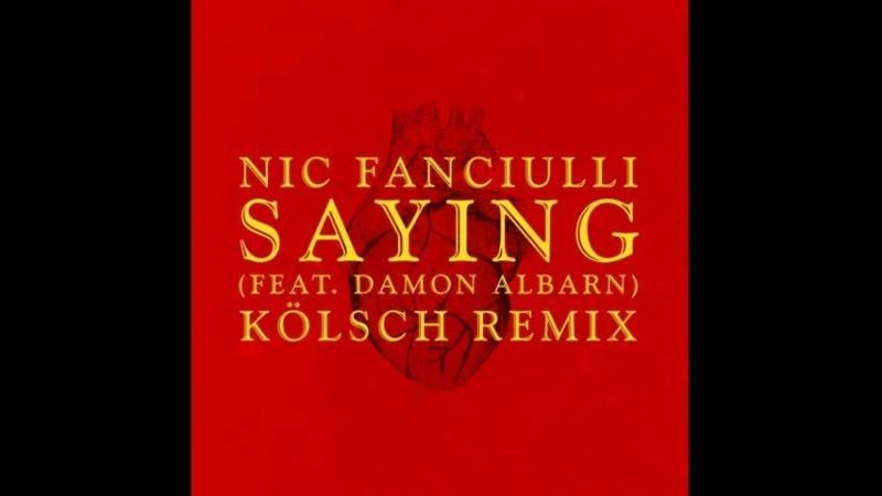 Nic Fanciulli feat. Damon Albarn Saying ( Kölsch