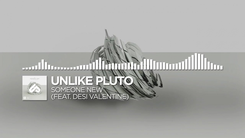 Unlike Pluto Someone New (feat. Desi Valentine) Monstercat
