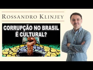 🔴 CORRUPÇÃO NO BRASIL É CULTURAL? Rossandro klinjey