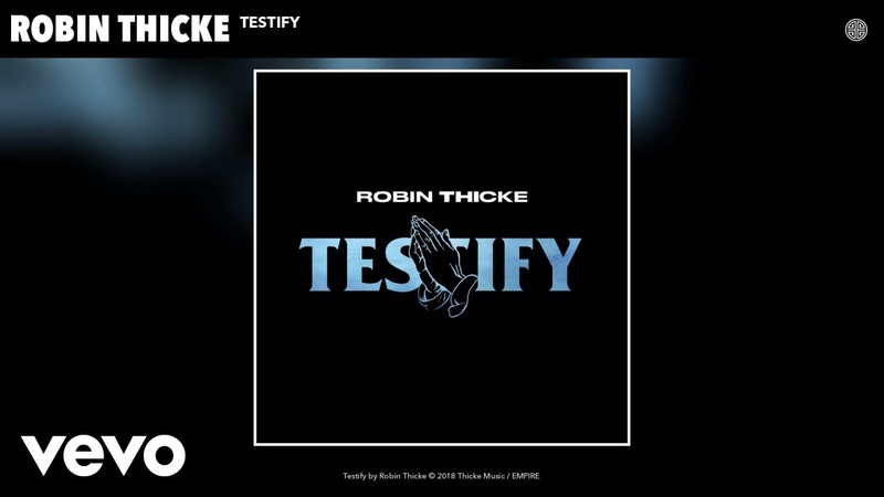 Robin Thicke Testify (