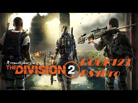 Tom Clancys The Division 2, PS4 Pro, Качаемся до