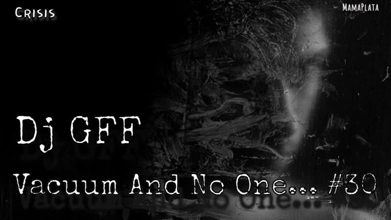 Dj GFF Vacuum And No ,