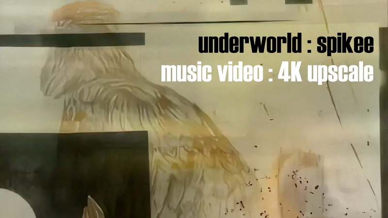 Underworld : Spikee ( Music Video) (4 K