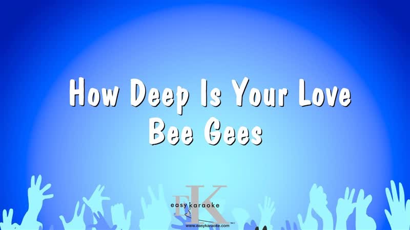 How Deep Is Your Love Bee Gees ( Karaoke
