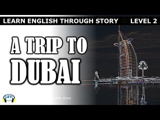Learn English through story 🍀 level 2 🍀 A Trip to Dubai