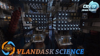 Vlandask Science - City-17 Grand Project (HALF-LIFE 2) in MINECRAFT