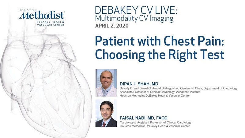 Patient with Chest Pain: Choosing the Right Test ( Dipan J. Shah, MD, Faisal Nabi, MD) April 2,