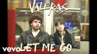 VALERAS - Let Me Go