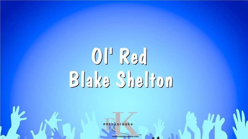 Ol Red Blake Shelton ( Karaoke