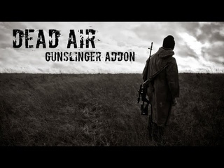 Dead Air Gunslinger Addon ПРОЙДЕНО!!!