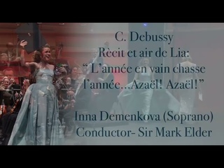 Rcit et air de Lia Lanne en vain chasse lanne Azal! Azal! by C. Debussy / INNA DEMENKOVA/