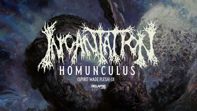 INCANTATION Homunculus ( Spirit Made Flesh) IX ( Official Lyric