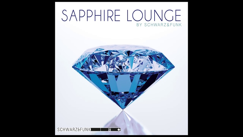 Schwarz Funk Sapphire Lounge Chillout Music